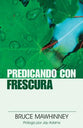 Predicando Con Frescura (Preaching With Freshness) (Spanish)