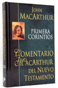 Primera Corintios: Comentario Macarthur Del Nuevo Testamento (1st Corinthians Macarthur's New Testament Commentary) (Spanish)