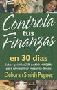 Controla Tus Finanzas En 30 Dias (30 Days To Taming Your Finances) (Spanish)