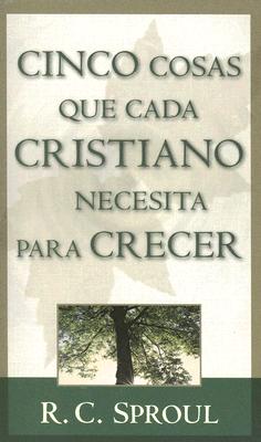 Cinco Cosas Cada Cristiano Necesita Saber Para Crecer (5 Things Every Christian Needs To Grow) (Spanish)