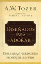 Disenados Para Adorar (The Purpose Of Man) (Spanish)