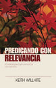 Predicando Con Relevancia (Preaching With Relevance) (Spanish)