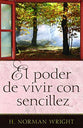 El Poder De Vivir Con Sencillez (Finding The Life You'Ve Been Looking For) (Spanish)