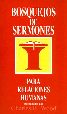 Bosquejos De Sermones: Relaciones Humanas (Sermon Outlines: Relationships) (Spanish)
