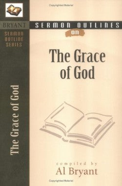 The Grace of God (Bryant Sermon Outline Series)