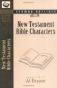 New Testament Bible Characters (Bryant Sermon Outline Series)