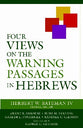 Four Views on the Warning Passages in Hebrews