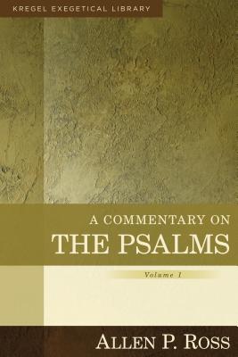 A Commentary on the Psalms 1-41  (Volume 1) (Kregel Exegetical Library Series)