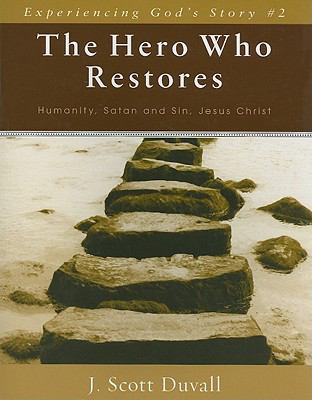 The Hero Who Restores (Experienceing God's Story Series)