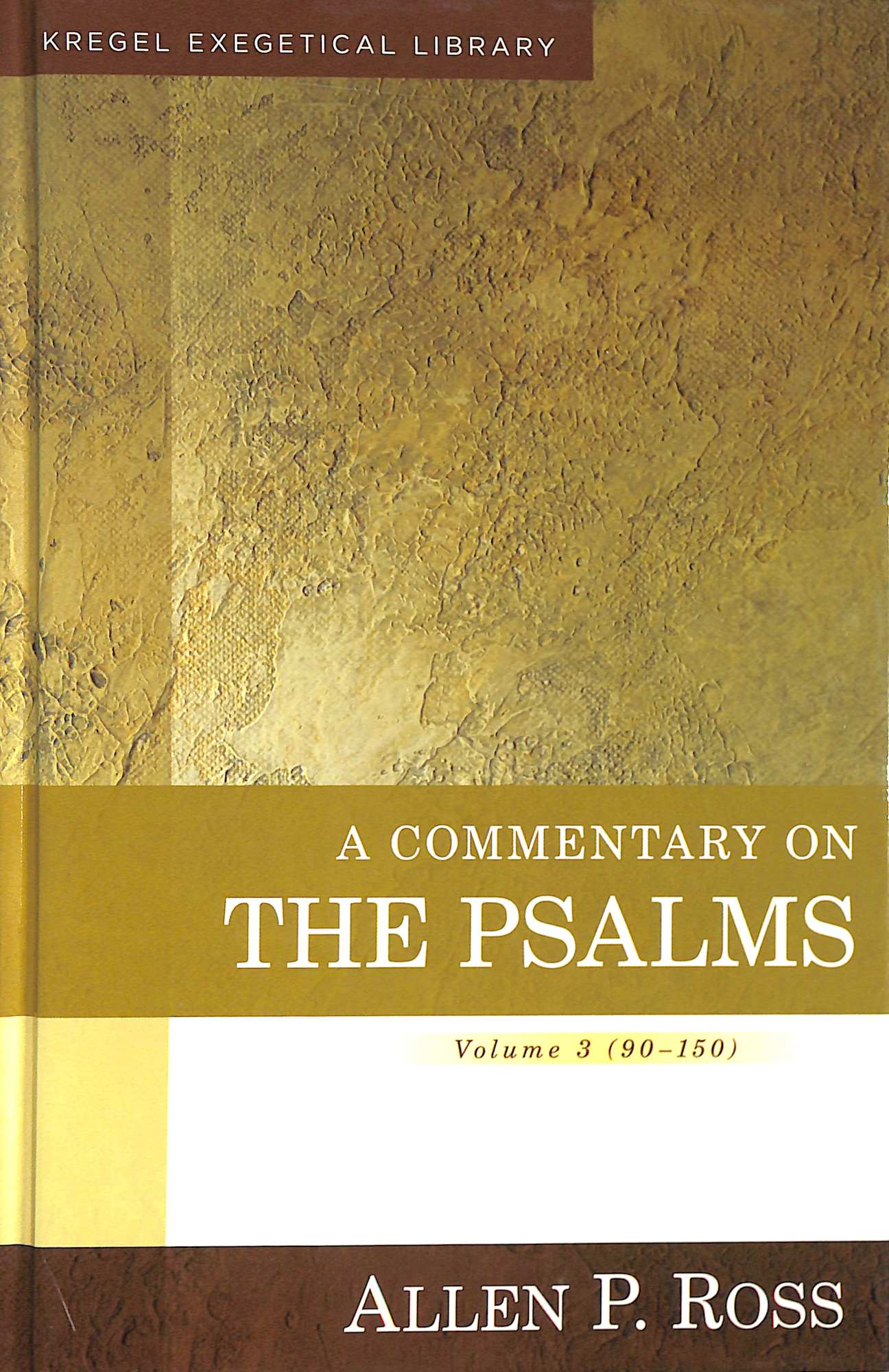 A Commentary on the Psalms 90-150  (Volume 3) (Kregel Exegetical Library Series)