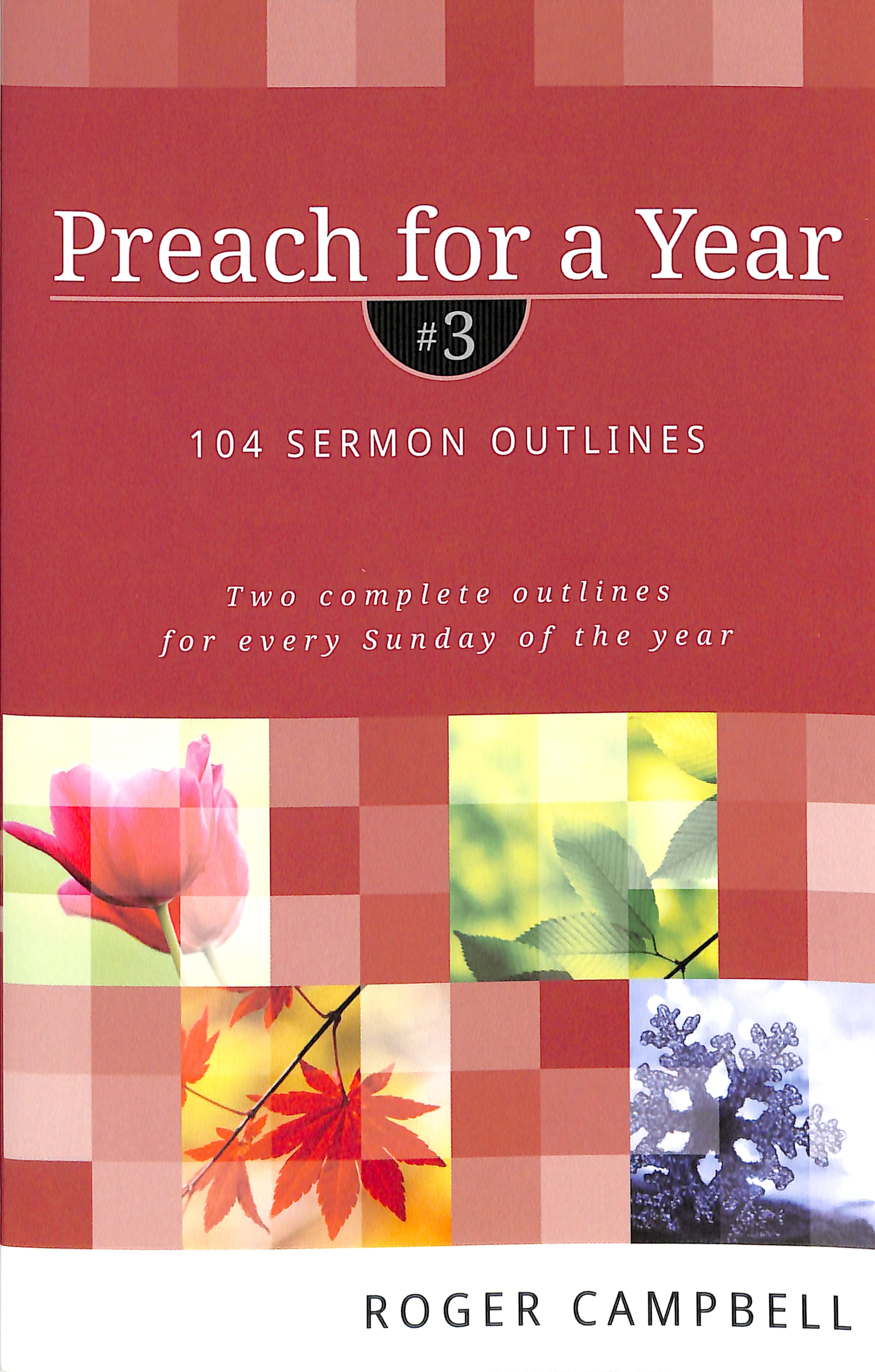 Preach For a Year #03: 104 Sermon Outlines