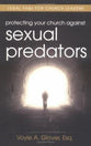 Protecting Your Church Against Sexual Predators