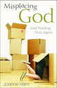 Misplacing God