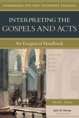 Interpreting the Gospels and Acts (Handbooks For New Testament Exegesis Series)