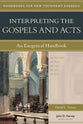 Interpreting the Gospels and Acts (Handbooks For New Testament Exegesis Series)