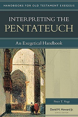 Interpreting the Pentateuch (Handbooks For Old Testament Exegesis Series)