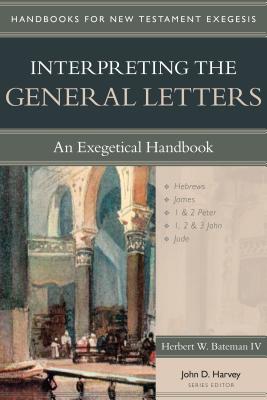 Interpreting the General Letters (Handbooks For Old Testament Exegesis Series)