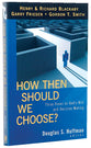 How Then Should We Choose?
