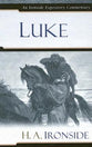 Luke (Ironside Expository Commentary Series)