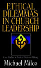 Ethical Dilemmas in Church Leadership
