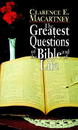 The Greatest Questions of the Bible and of Life