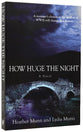 How Huge the Night: A Teenager's Choices in the Shadow of Wwii Will Change Him Forever