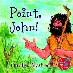 Point, John! (Follow Me Book Series)