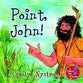 Point, John! (Follow Me Book Series)