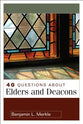 Questions About Elders and Deacons