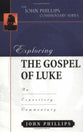 Exploring the Gospel of Luke (John Phillips Commentary Series)