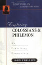 Exploring Colossians & Philemon (John Phillips Commentary Series)