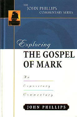 Exploring the Gospel of Mark (John Phillips Commentary Series)