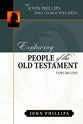 Exploring People of the Old Testament (Volume 1) (John Phillips Bible Characters Series)