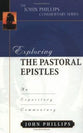 Exploring the Pastoral Epistles (John Phillips Commentary Series)