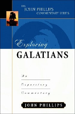 Exploring Galatians (John Phillips Commentary Series)