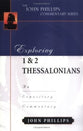 Exploring 1 & 2 Thessalonians (John Phillips Commentary Series)