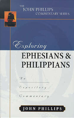 Exploring Ephesians & Philippians (John Phillips Commentary Series)