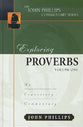 Exploring Proverbs (Volume 1) (John Phillips Commentary Series)