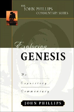 Exploring Genesis (John Phillips Commentary Series)