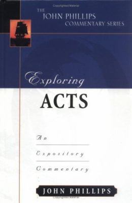 Exploring Acts (John Phillips Commentary Series)