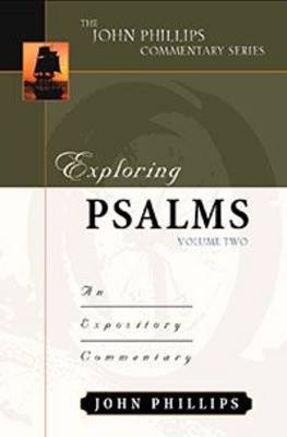 Exploring Psalms (Volume 2) (John Phillips Commentary Series)