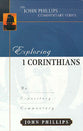 Exploring 1 Corinthians (John Phillips Commentary Series)