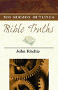 500 Sermon Outlines on Basic Bible Truths