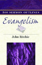 500 Sermon Outlines on Evangelism