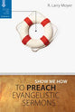 Preach Evangelistic Sermons (Show Me How To Series)