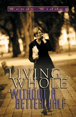Living Whole Without a Better Half