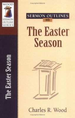 Easter Seasons (Wood Sermon Outline Series)