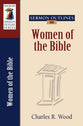 Women of the Bible (Wood Sermon Outline Series)