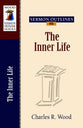 The Inner Life (Wood Sermon Outline Series)