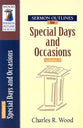 Special Days and Occasions (Volume 3) (Wood Sermon Outline Series)